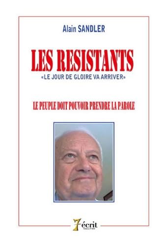 Les résistants : "le jour de gloire va arriver": Le peuple doit pouvoir prendre la parole