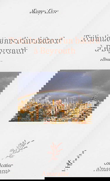 Tribulations d'un bâtard à Beyrouth
