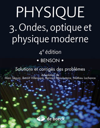 Physique. Vol. 3. Ondes, optique et physique moderne : solutions et corrigés des problèmes