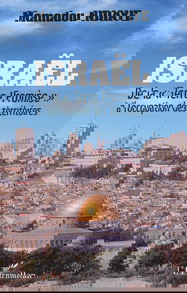 Israël : de la Terre promise à l'occupation des territoires