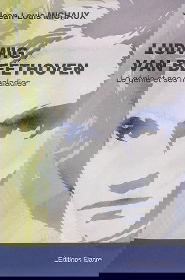 Ludwig van Beethoven : le génie et ses maladies