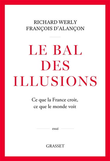 Le bal des illusions : ce que la France croit, ce que le monde voit
