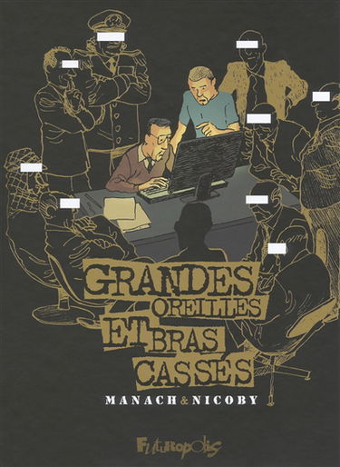 Grandes oreilles et bras cassés : une enquête sous forme de récit
