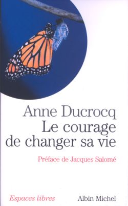 Le courage de changer sa vie