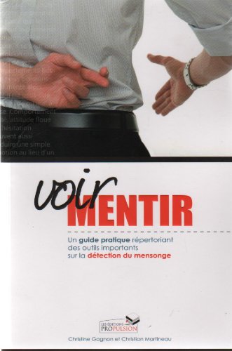 Couverture de Voir Mentir - Un guide pratique répertoriant des outils importants sur la détection du mensonge