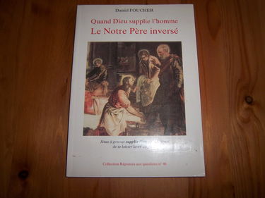 Quand Dieu supplie l'homme Le Notre Père inversé