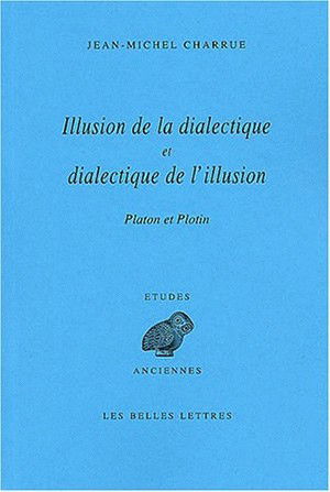 Illusion de la dialectique et dialectique de l'illusion : Platon et Plotin