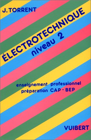 Electrotechnique : niveau 2, enseignement professionnel, préparation CAP-BEP