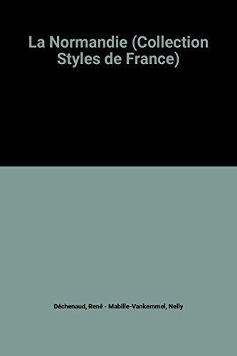 La Normandie (Collection Styles de France)