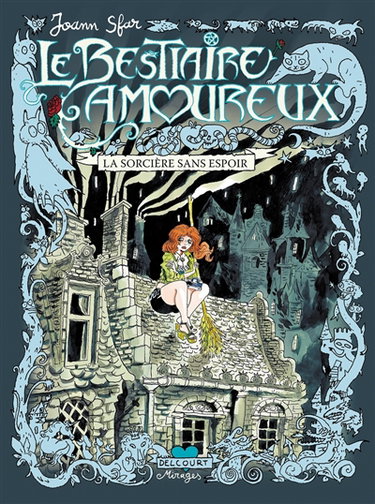Le bestiaire amoureux. Vol. 3. La sorcière sans espoir
