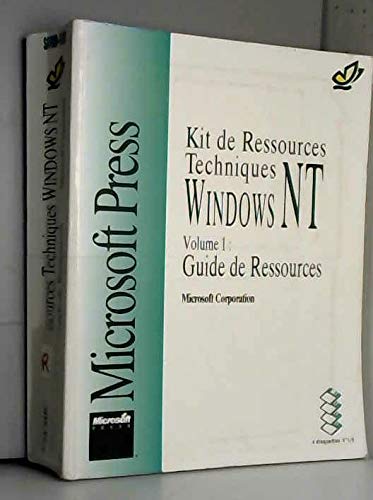 Kit de ressources techniques Windows NT. Vol. 1. Guide de ressources