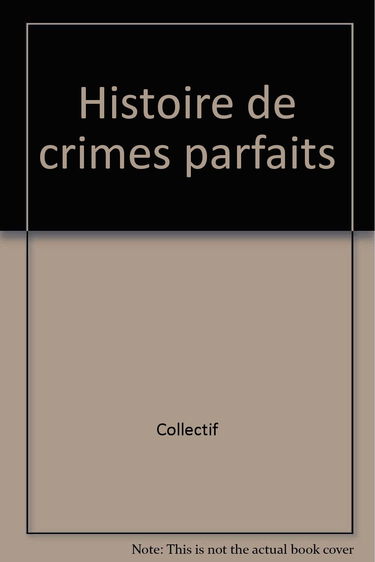 Le livre noir du crime. Vol. 1. Histoires de crimes parfaits