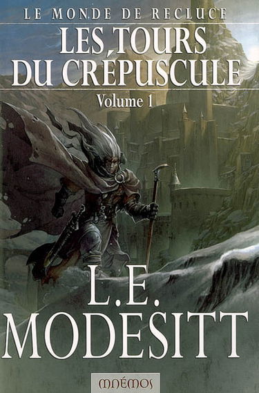Le monde de Recluce. Vol. 4-1. Les tours du crépuscule