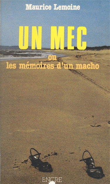 Un Mec ou les Mémoires d'un macho