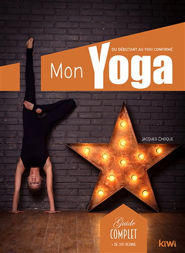 Couverture de Mon yoga : du débutant au yogi confirmé : guide complet par Jacques Choque