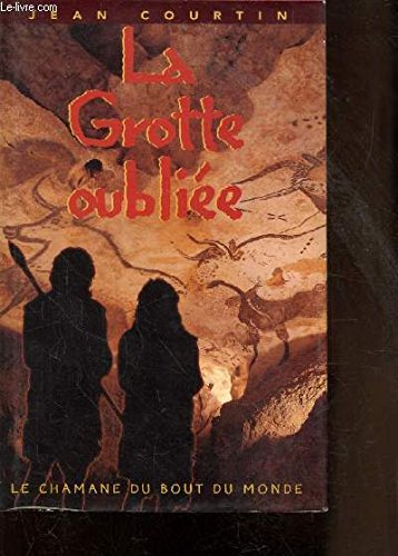 Couverture de La grotte oubliée : Le chamane du bout-du-monde