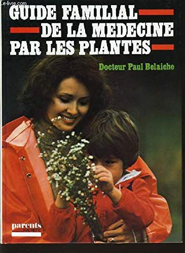 Guide familial de la médecine par les plantes