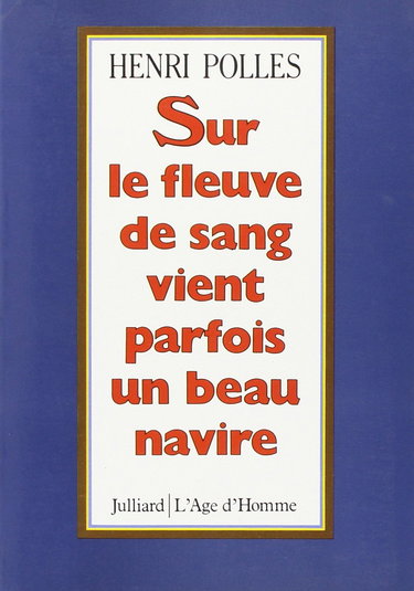 Sur le fleuve de sang vient parfois un beau navire