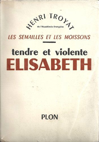 Tendre et violente elisabeth