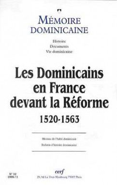 Mémoire dominicaine, n° 12. Les dominicains en France devant la Réforme, 1520-1563
