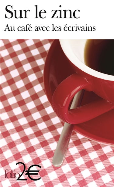 Sur le zinc : au café avec les écrivains