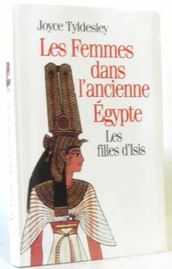 Les femmes dans l'Egypte ancienne : les filles d'Isis
