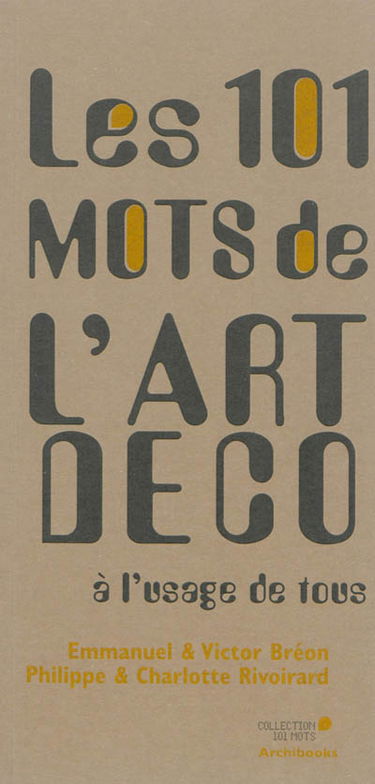 Les 101 mots de l'Art déco à l'usage de tous