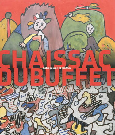 Chaissac-Dubuffet : entre plume et pinceau