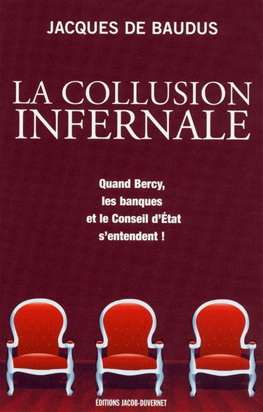 La collusion infernale : quand Bercy, les banques et le Conseil d'Etat s'entendent !