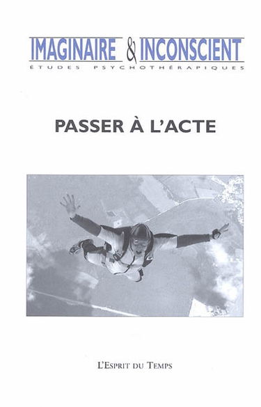 Imaginaire et inconscient, n° 16. Passer à l'acte