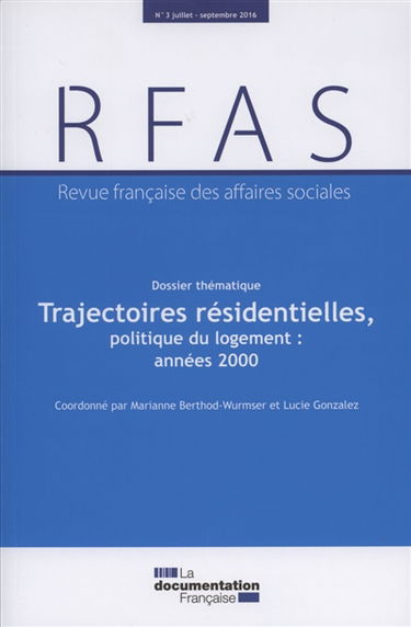 Revue française des affaires sociales, n° 3 (2016). Trajectoires résidentielles et politique du logement : années 2000