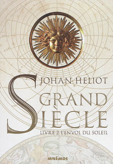 Grand siècle. Vol. 2. L'envol du soleil