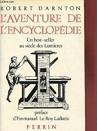 L'aventure de l'Encyclopédie : 1775-1800 : un best-seller au siècle des Lumières