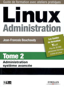 Linux administration. Vol. 2. Administration système avancée