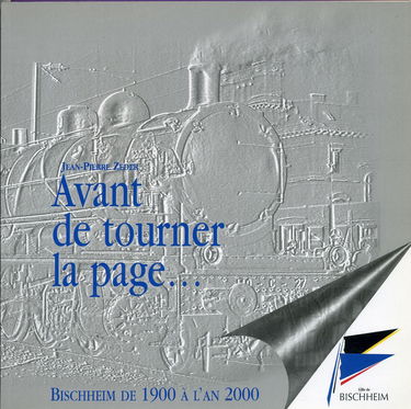 Avant de tourner la page : Bischheim de 1900 à l'an 2000