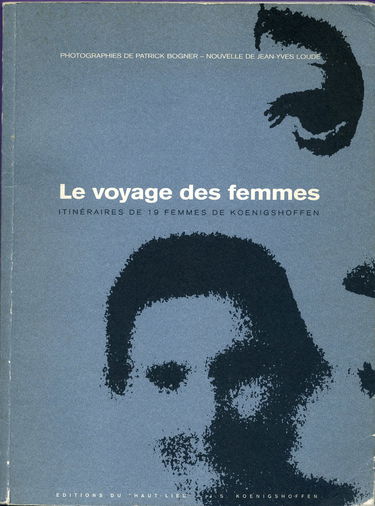 Le voyage des femmes. Itinéraires de 19 femmes de Koenigshoffen