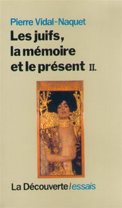 Les Juifs, la mémoire et le présent. Vol. 2