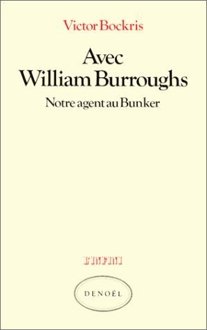 Avec William Burroughs : notre agent au bunker