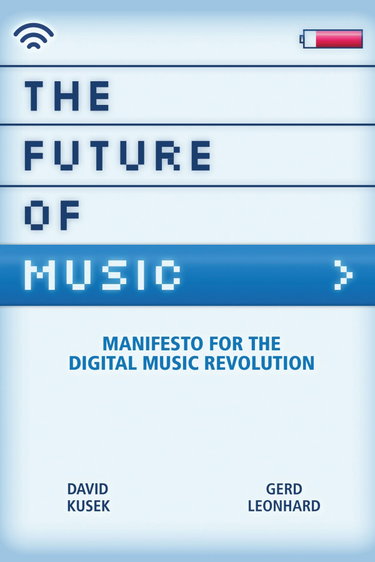 Couverture de The Future of Music: Manifesto for the Digital Music Revolution