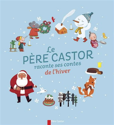 Le Père Castor raconte ses contes de l'hiver