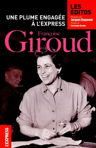 Françoise Giroud : une plume engagée à l'Express : les éditos