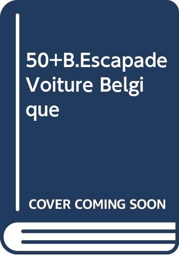 50+B.Escapade Voiture Belgique