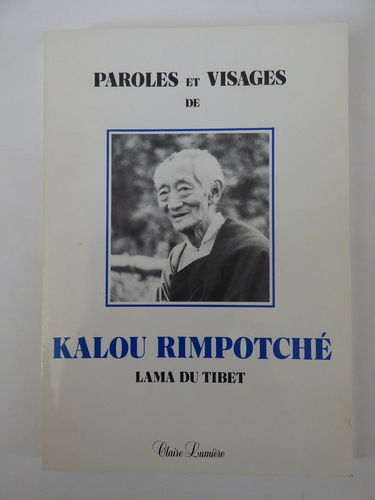 Paroles et visages de Kalou Rimpotché, lama du Tibet