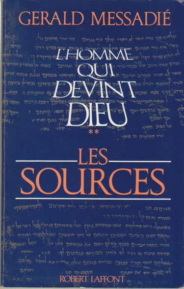 L'homme qui devint Dieu Tome 2 Les sources