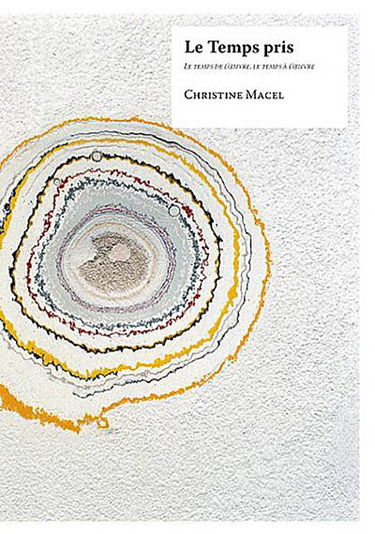 Le temps pris : le temps de l'oeuvre, le temps à l'oeuvre
