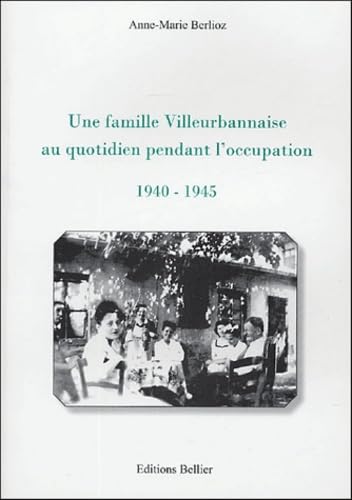 Une famille Villeurbannaise au quotidien pendant l'occupation: 1940-1945