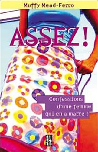 Assez !: Confessions d'une femme qui en a marre