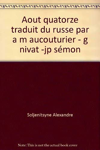 Couverture de Aout quatorze traduit du russe par a m aucouturier - g nivat -jp sémon