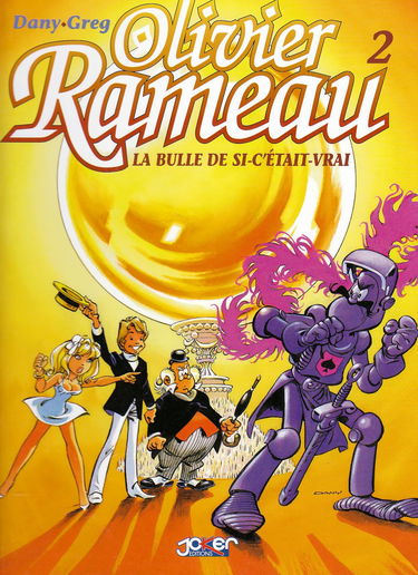 Olivier Rameau. Vol. 2. La bulle de si-c'était-vrai