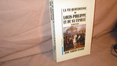 La vie quotidienne de Louis-Philippe et de sa famille : 1830-1848